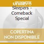 Sleepers - Comeback Special cd