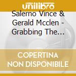Salerno  Vince & Gerald Mcclen - Grabbing The Blues By The Horn cd musicale
