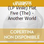 (LP Vinile) Flat Five (The) - Another World lp vinile