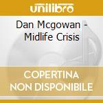 Dan Mcgowan - Midlife Crisis cd
