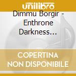 Dimmu Borgir - Enthrone Darkness Thriunphan cd musicale di DIMMU BORGIR
