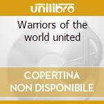 Warriors of the world united cd
