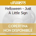 Helloween - Just A Little Sign cd