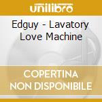 Edguy - Lavatory Love Machine cd musicale di Edguy