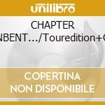 CHAPTER V:UNBENT.../Touredition+Gadg cd