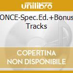 ONCE-Spec.Ed.+Bonus Tracks cd