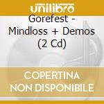 Gorefest - Mindloss + Demos (2 Cd) cd musicale