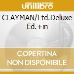 CLAYMAN/Ltd.Deluxe Ed.+in cd