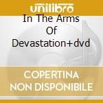 In The Arms Of Devastation+dvd cd musicale di KATAKLYSM