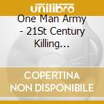 One Man Army - 21St Century Killing Machine cd