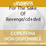 For The Sake Of Revenge/cd+dvd cd