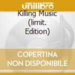 Killing Music (limit. Edition) cd