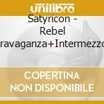 Satyricon - Rebel Extravaganza+Intermezzo 2 cd