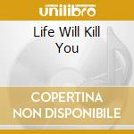Life Will Kill You cd musicale di CLAWFINGER