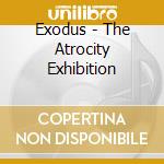 Exodus - The Atrocity Exhibition cd musicale di EXODUS