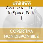 Avantasia - Lost In Space Parte 1 cd musicale di AVANTASIA