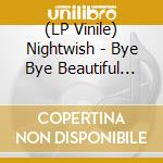 (LP Vinile) Nightwish - Bye Bye Beautiful (12