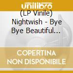 (LP Vinile) Nightwish - Bye Bye Beautiful (12') vinile