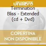 Termination Bliss - Extended (cd + Dvd) cd musicale di DEATHSTARS (CD+DVD)