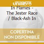 In Flames - The Jester Race / Black-Ash In