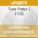 Turis Fratyr ( 2 Cd) cd