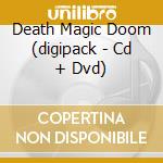 Death Magic Doom (digipack - Cd + Dvd) cd