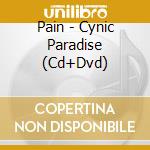 Pain - Cynic Paradise (Cd+Dvd) cd