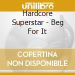Hardcore Superstar - Beg For It cd