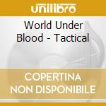 World Under Blood - Tactical cd musicale di World Under Blood