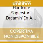 Hardcore Superstar - Dreamin' In A Casket cd