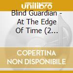 Blind Guardian - At The Edge Of Time (2 Cd) cd