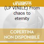 (LP VINILE) From chaos to eternity lp vinile di Rhapsody of fire