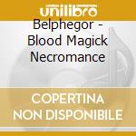 Belphegor - Blood Magick Necromance cd musicale di Belphegor (vinyl)