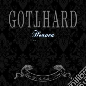 Gotthard - Heaven - Best Of Ballads Part II cd musicale di GOTTHARD