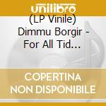 (LP Vinile) Dimmu Borgir - For All Tid (Silver/White/Black Marble Vinyl) (2 Lp) vinile
