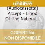 (Audiocassetta) Accept - Blood Of The Nations [Cassette] (Red Shell, Limited) cd musicale