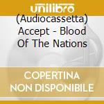 (Audiocassetta) Accept - Blood Of The Nations cd