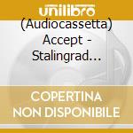 (Audiocassetta) Accept - Stalingrad [Cassette] (Red Shell, Limited) cd