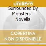 Surrounded By Monsters - Novella cd musicale di Surrounded By Monsters