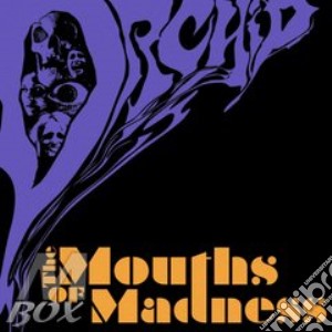 Orchid - The Mouths Of Madness cd musicale di Orchid