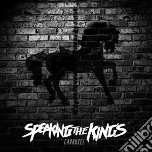 Speaking The Kings - Carousel cd musicale di Speaking The Kings
