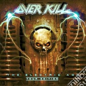 Overkill - The Electric Age - Ltd Tour Edition (2 Cd) cd musicale di Overkill