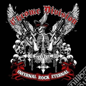 Chrome Division - Infernal Rock Eternal cd musicale di Chrome division (dig