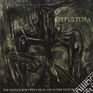 Sepultura - The Mediator Between Head And cd musicale di Sepultura