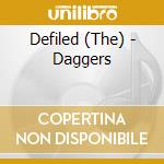 Defiled (The) - Daggers cd musicale di Defiled