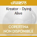 Kreator - Dying Alive cd