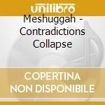 Meshuggah - Contradictions Collapse cd
