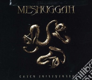Meshuggah - Catch Thirty Three cd musicale di Meshuggah