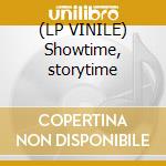 (LP VINILE) Showtime, storytime cd