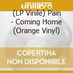 (LP Vinile) Pain - Coming Home (Orange Vinyl) vinile